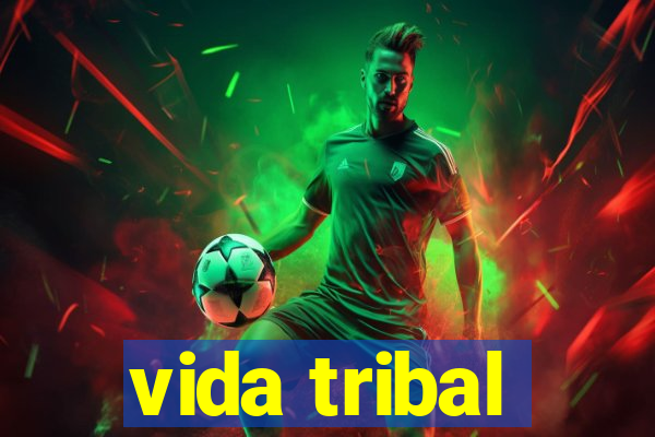 vida tribal