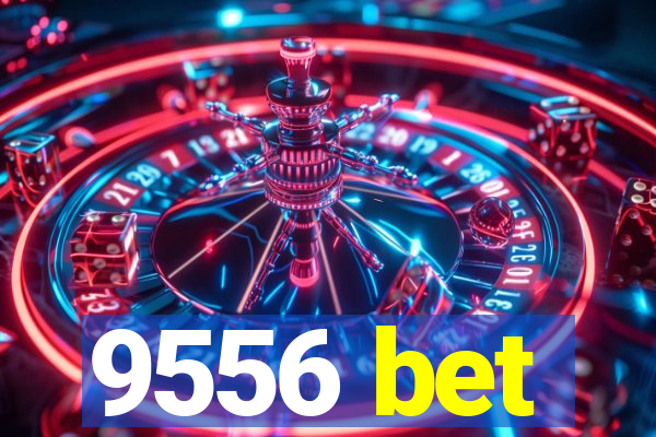 9556 bet