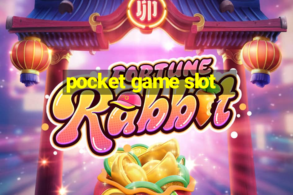 pocket game slot