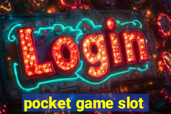 pocket game slot