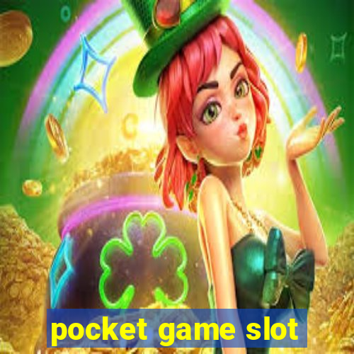 pocket game slot