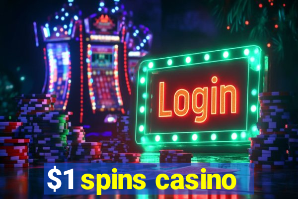 $1 spins casino