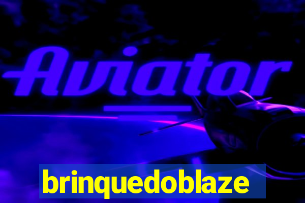 brinquedoblaze