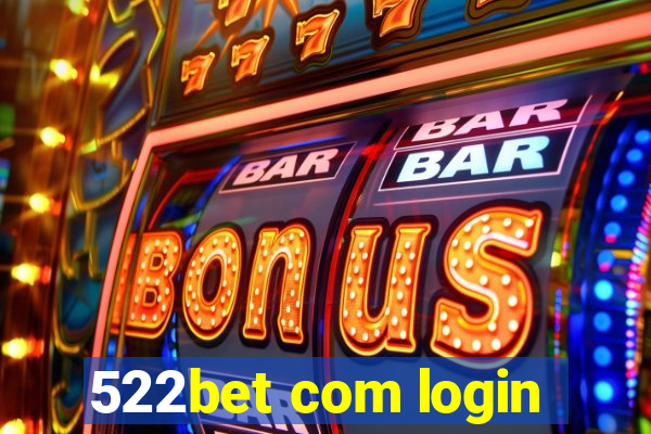 522bet com login