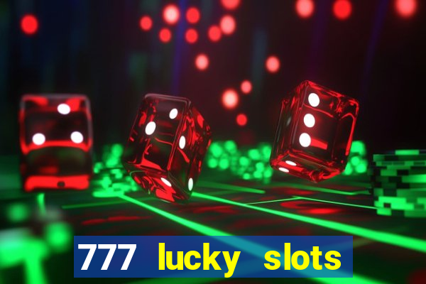 777 lucky slots login register