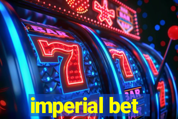 imperial bet