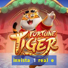 invista 1 real e ganhe dinheiro