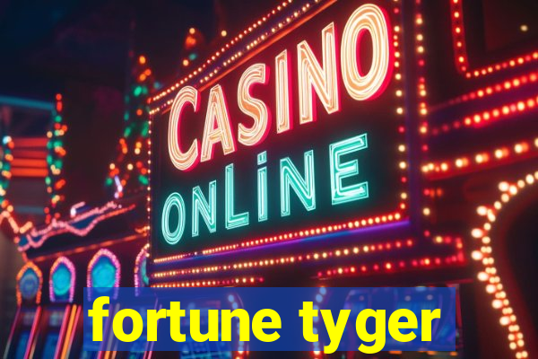 fortune tyger