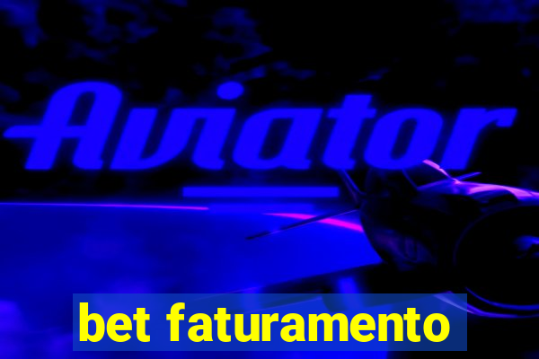 bet faturamento