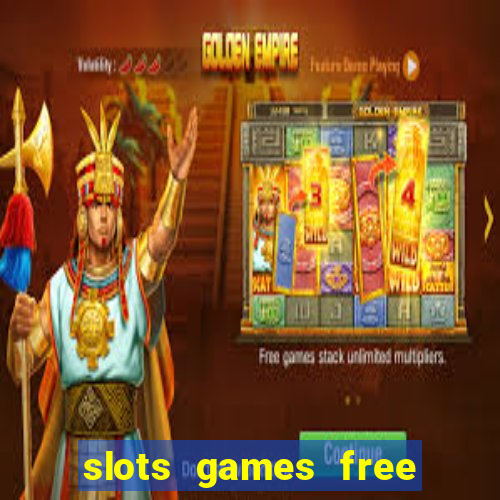 slots games free to play