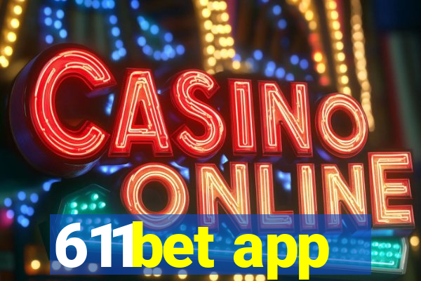 611bet app