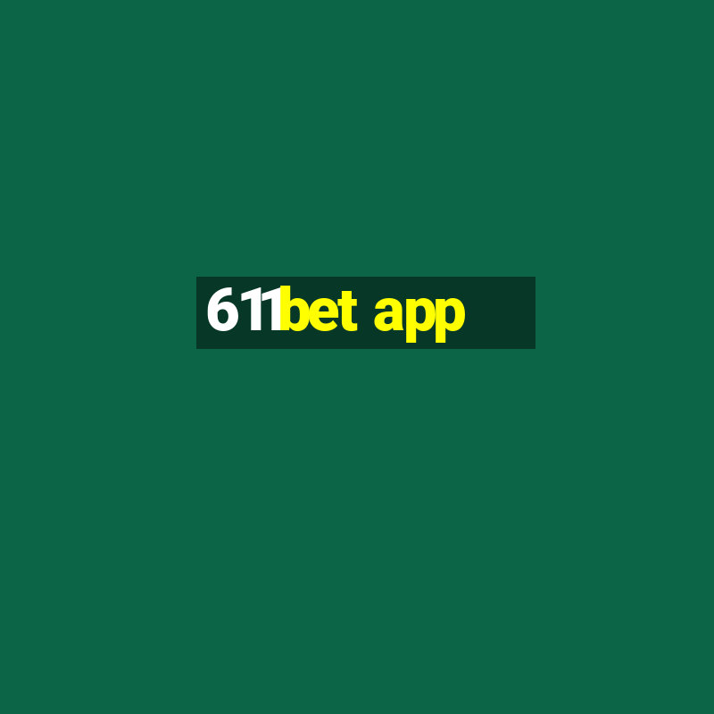 611bet app