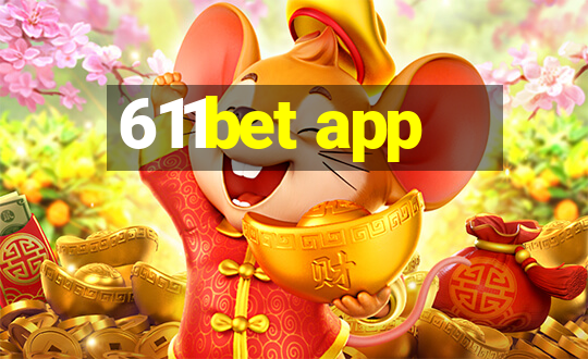 611bet app