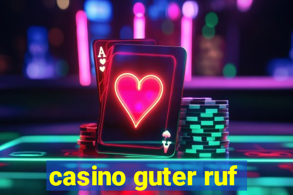 casino guter ruf