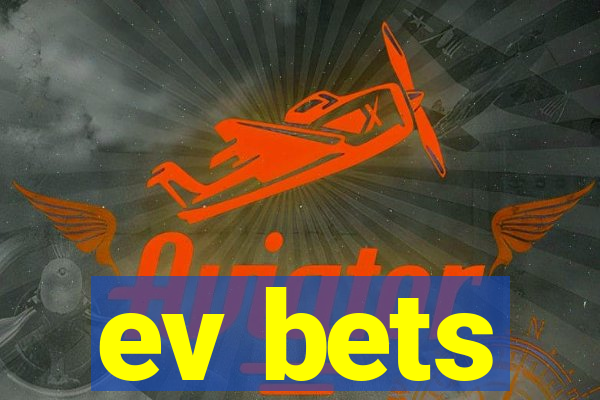 ev bets