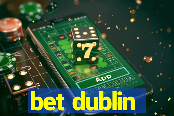 bet dublin