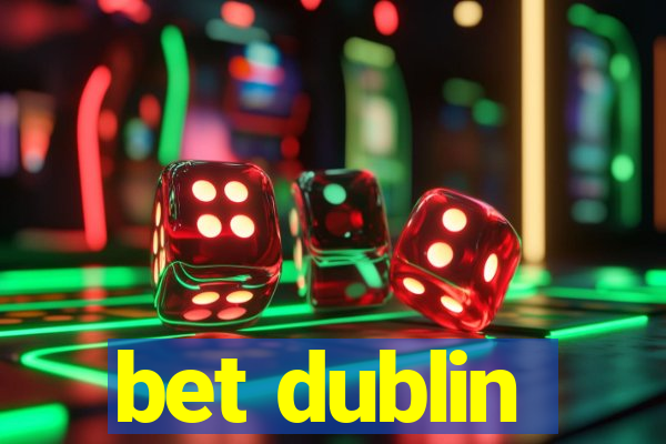 bet dublin