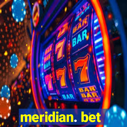 meridian. bet