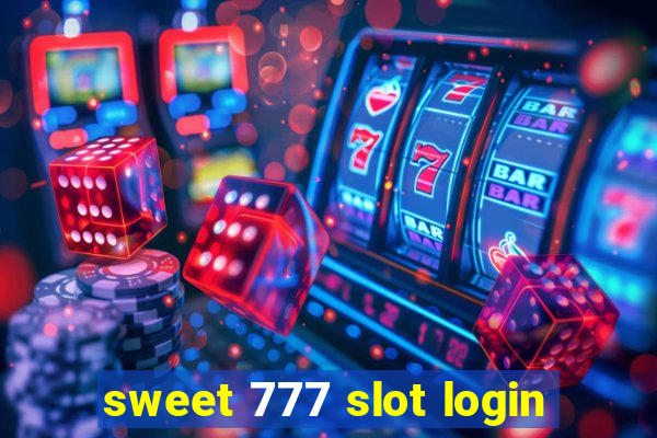 sweet 777 slot login