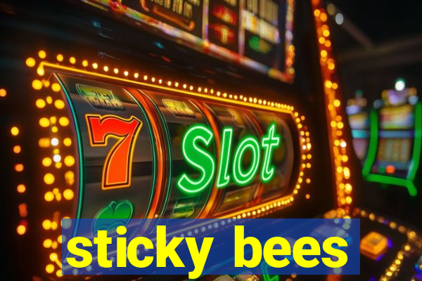 sticky bees