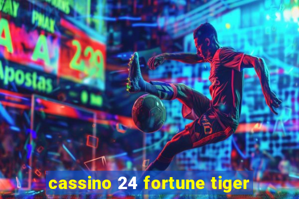 cassino 24 fortune tiger