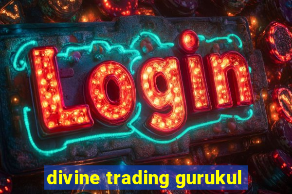 divine trading gurukul