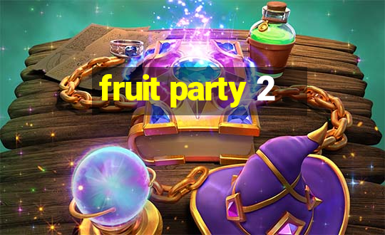 fruit party 2