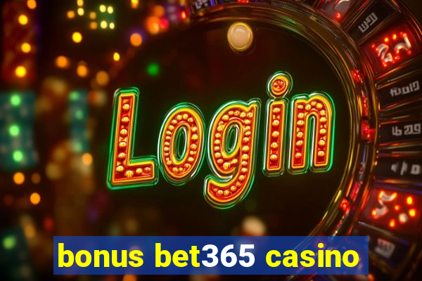 bonus bet365 casino