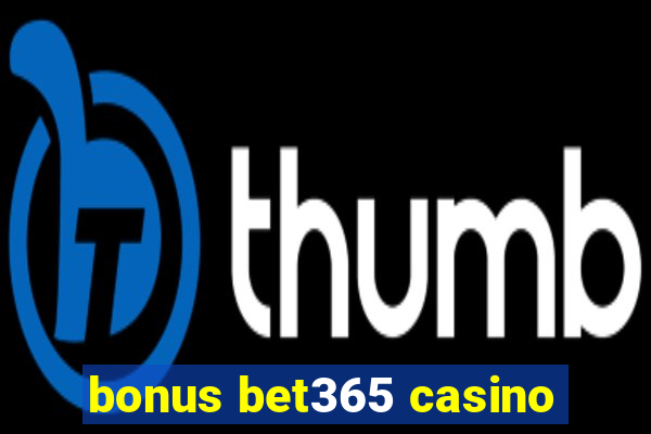 bonus bet365 casino