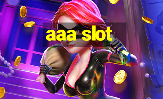 aaa slot