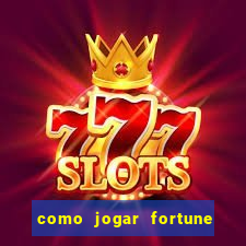 como jogar fortune tiger sem depositar