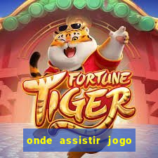 onde assistir jogo do galatasaray