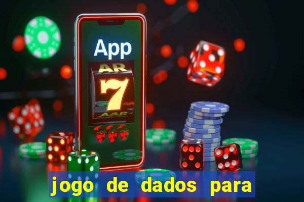 jogo de dados para ganhar dinheiro