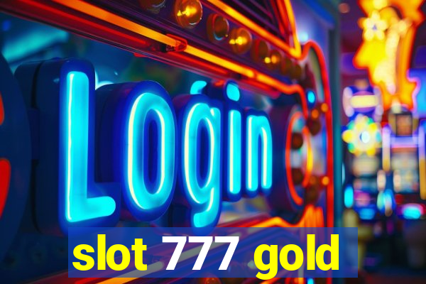 slot 777 gold