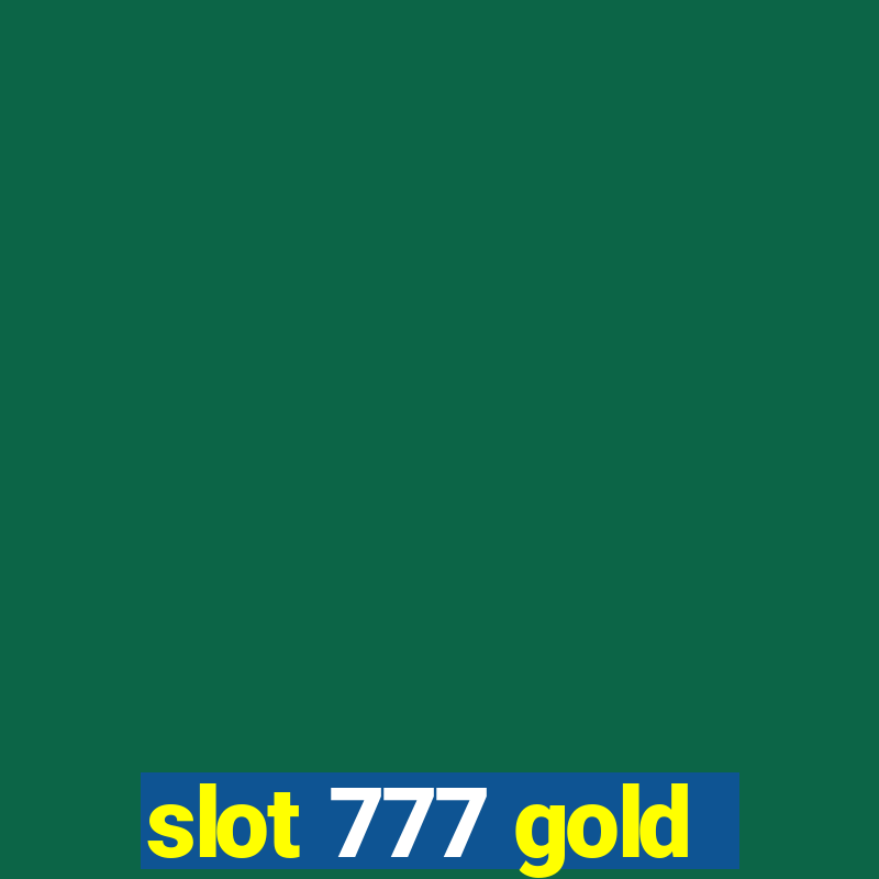 slot 777 gold