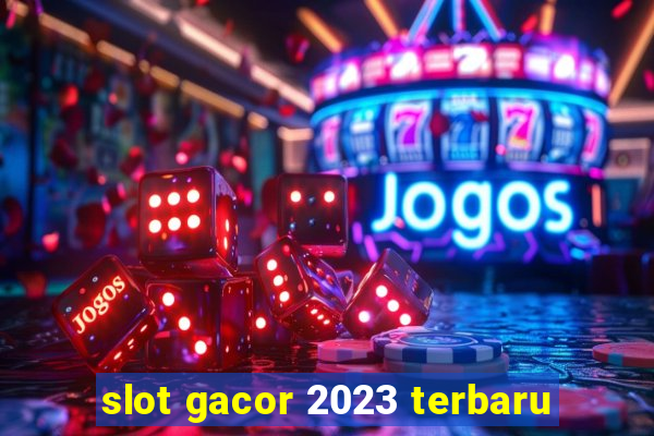 slot gacor 2023 terbaru