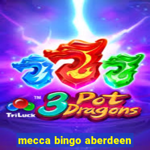 mecca bingo aberdeen