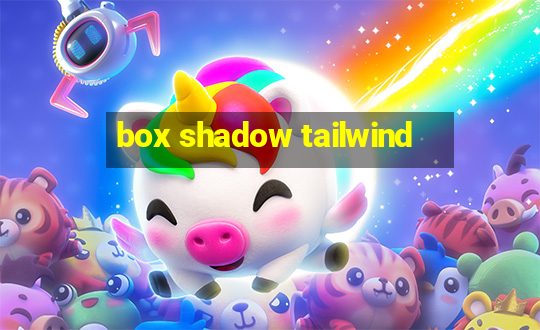 box shadow tailwind