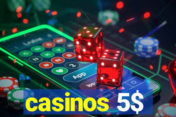 casinos 5$