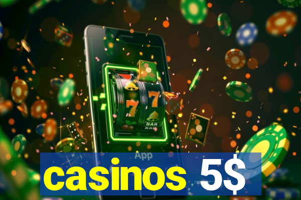 casinos 5$