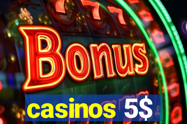 casinos 5$