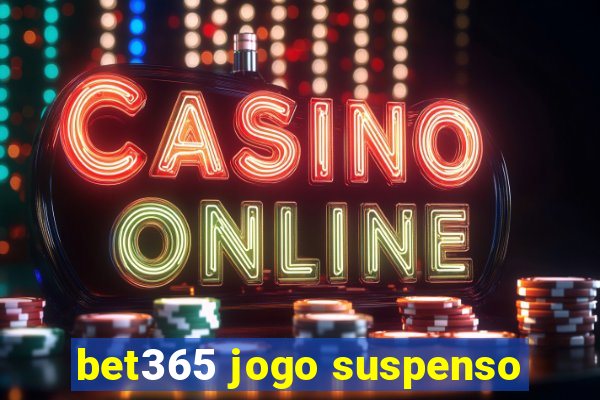 bet365 jogo suspenso