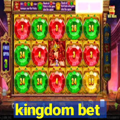 kingdom bet