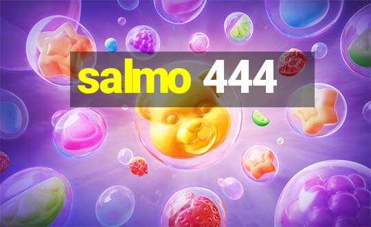 salmo 444