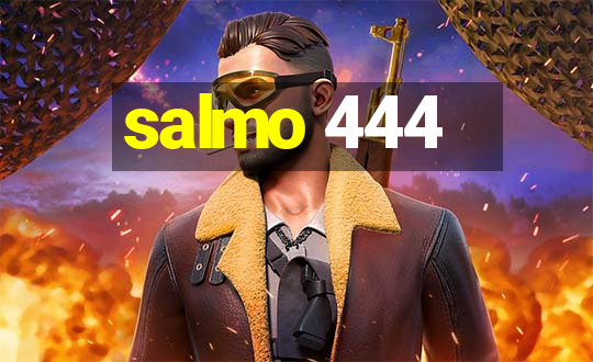 salmo 444