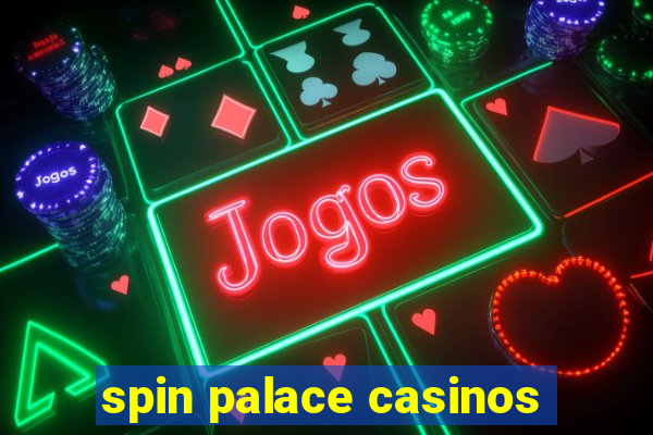 spin palace casinos