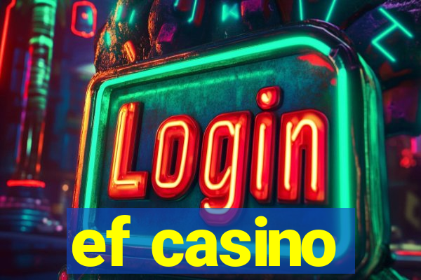 ef casino