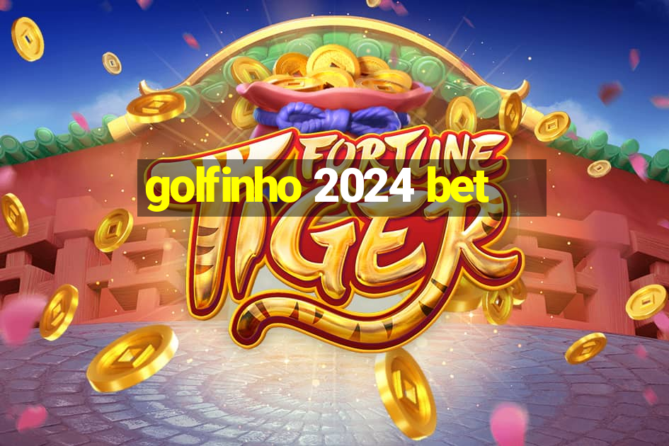 golfinho 2024 bet