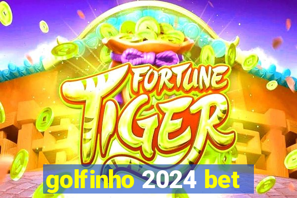 golfinho 2024 bet