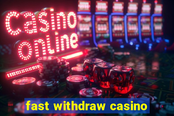 fast withdraw casino